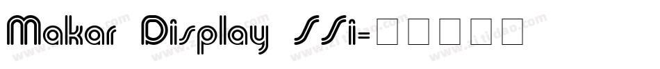 Makar Display SSi字体转换